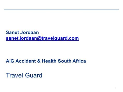 1 Sanet Jordaan Aig Accident Health South Africa Travel Guard Ppt