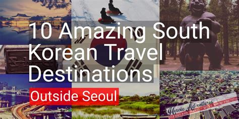 10 Amazing South Korean Travel Destinations Outside Seoul Heroic