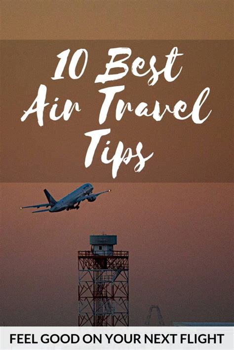 10 Best Air Travel Tips Feel Good On Your Next Flight Travel Lit