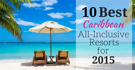 10 Best Caribbean All Inclusive Resorts For 2015 Group Tours