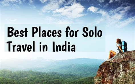 10 Best Destinations In India For Solo Travel Maharana Cab