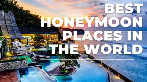 10 Best Honeymoon Destinations For 2021 Best Honeymoon Places In The World Youtube