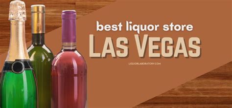 10 Best Liquor Store Las Vegas Nv Must Visit 2024