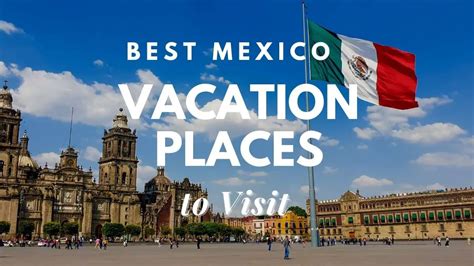 10 Best Mexico Vacation Places To Visit Travel Youman