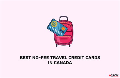 10 Best No Fee Travel Credit Cards In Canada For 2025 Savvy New Canadians