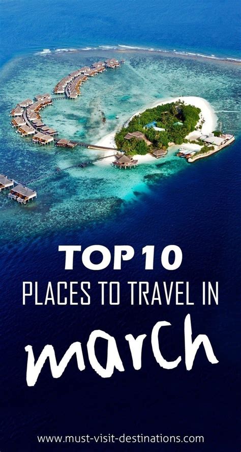 10 Best Places To Visit In March 2018 Top Travel Destinations In March