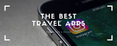 10 Best Travel Apps In 2020 Travel Time Mag