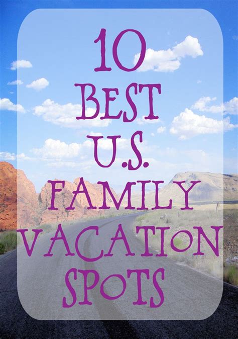 10 Best U S Family Vacation Destinations Such The Spot