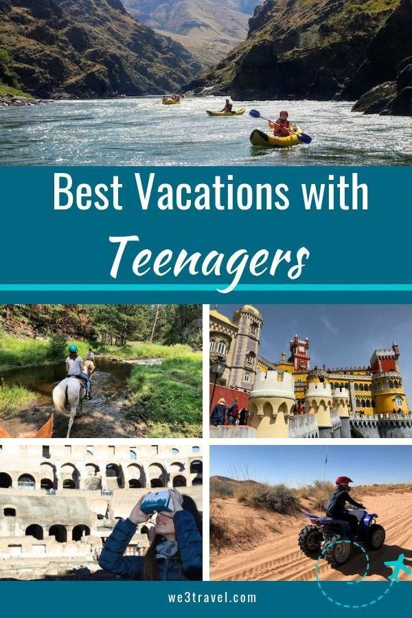 10 Best Vacations For Teens To Take Before College We3travel