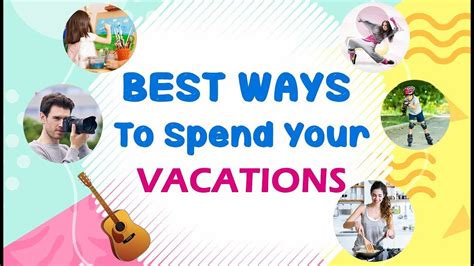 10 Best Ways To Spend Your Dream Vacation