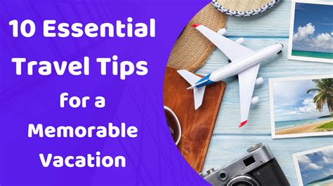 10 Essential Travel Tips For A Memorable Vacation Pothiker Kotha