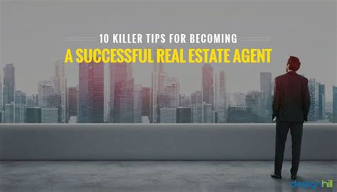 10 Killer Tips For Becoming A Successful Real Estate Agent