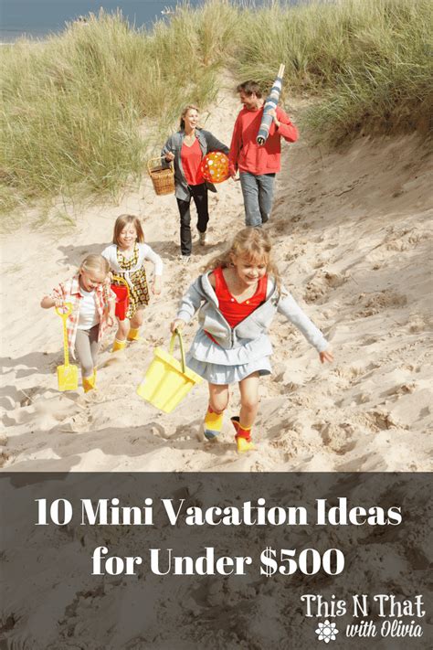 10 Mini Vacation Ideas For Under 500 Mini Family Vacations Kids