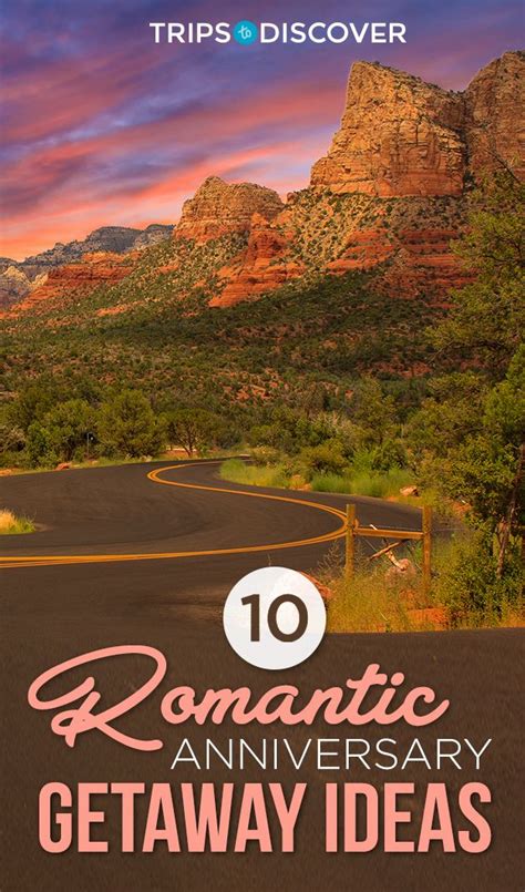 10 Romantic Anniversary Getaway Ideas Trips To Discover Anniversary Getaways Romantic