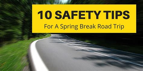 10 Safety Tips For A Spring Break Road Trip Driving Tips