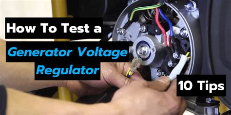 10 Tips How To Test A Generator Voltage Regulator Guide