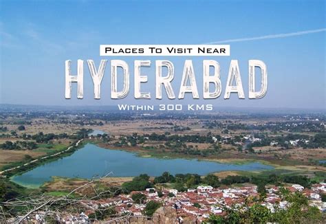 10 Tourist Destinations Within A Hundred Kilometers Of Hyderabad