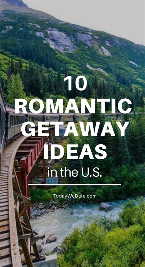 10 Us Romantic Getaway Ideas For Couples Todaywedate Com Travel