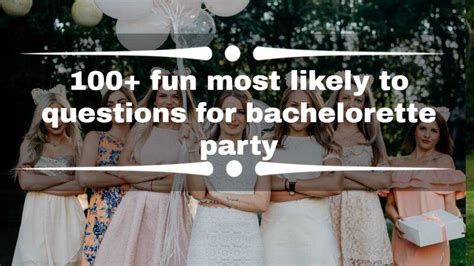 100 Fun Most Likely To Questions For Bachelorette Party Tuko Co Ke