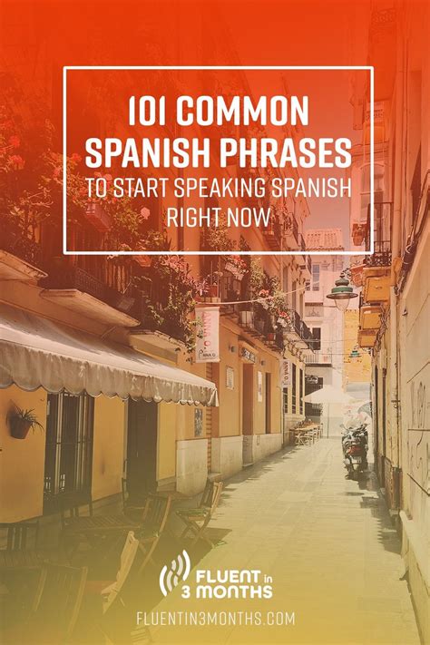 101 Common Spanish Phrases To Start Speaking Spanish Right Now