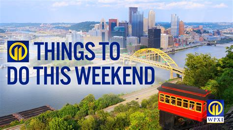 11 Things To Do In Pittsburgh This Weekend 1 4 1 6 Wpxi