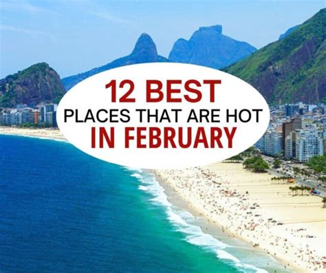 12 Beautiful Places That Are Hot In February