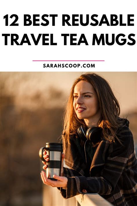 12 Best Reusable Tea Travel Mugs Sarah Scoop