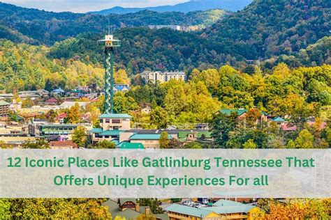 12 Iconic Places Like Gatlinburg Tennessee That Offers Unique