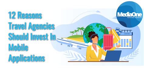 12 Reasons Travel Agencies Should Invest In Mobile Applications