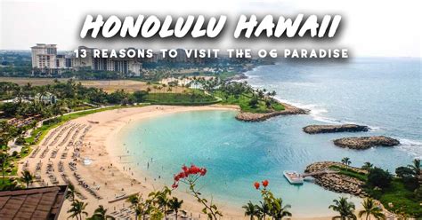 13 Reasons Why Everyone And I Mean Everyone Should Visit Honolulu