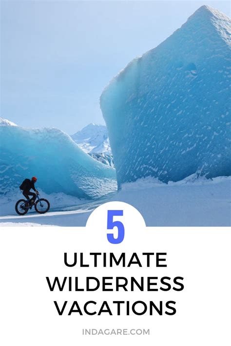 13 Ultimate Wilderness Vacations Adventure Travel Vacation Wilderness