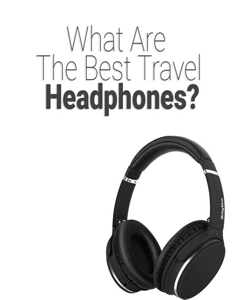 14 Best Headphones For Inflight Entertainment Travelclosely