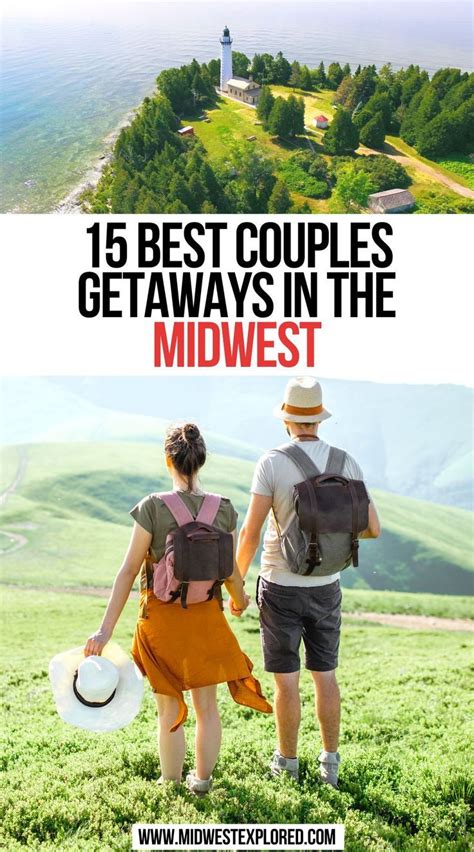 15 Best Couples Getaways In The Midwest Travel Usa Couple Getaway