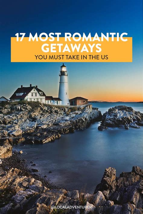 15 Best Romantic Getaways In Usa You Ll Want To Take This Year