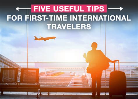 15 Essential Travel Tips For First Time International Travelers Must