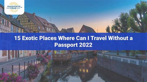 15 Exotic Places Where Can I Travel Without A Passport 2022 Passports And Visas Com