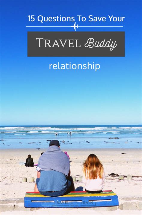 15 Questions To Save Your Travel Buddy Relationship Travel On The Brain