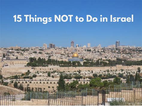 15 Things Not To Do In Israel When Traveling Backpack Israel