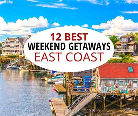 15 Very Best Weekend Getaways On The East Coast East Coast Usa Best