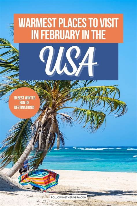 17 Warm Places To Visit In February In The Usa Explore Now Or Never