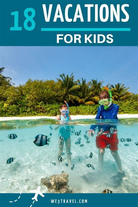 18 Travel Ideas For The Best Vacations For Kids In The United States Time To Start Planning