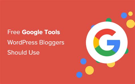 19 Free Google Tools Every Wordpress Blogger Should Use