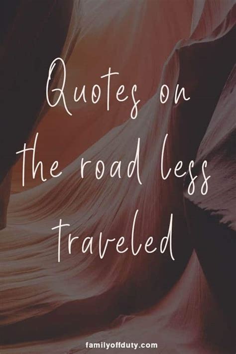 19 Inspiring Quotes On The Road Less Traveled Family Off Duty