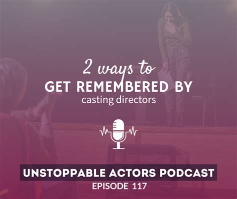 2 Ways To Get Remembered By Casting Directors Standby Method Acting