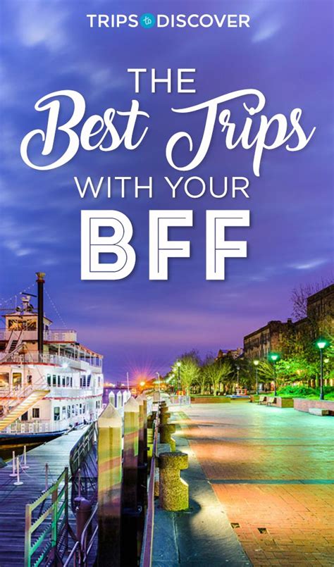 20 Best Places For A Girls Getaway Trips To Discover Girls Trip