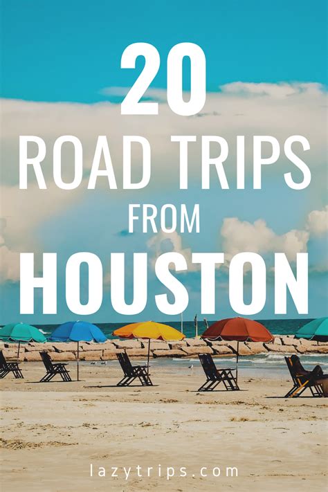 20 Best Road Trips From Houston Lazytrips Road Trip Fun Texas