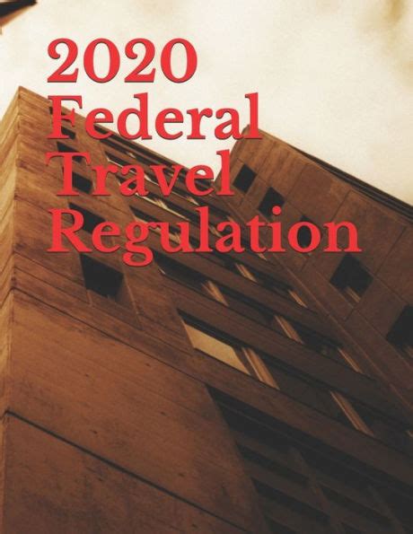 2020 Federal Travel Regulation By Gsa Paperback Barnes Noble