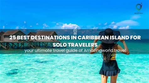 25 Best Destinations In Caribbean Island For Solo Travelers Amazingworld