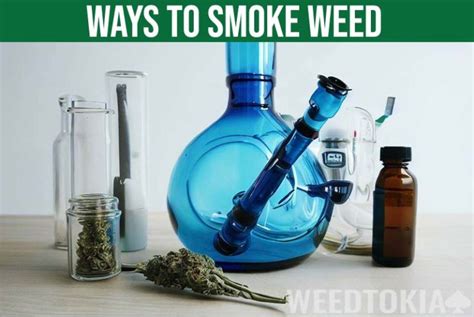 25 Best Ways To Smoke Weed Guide To All Methods Weedtokia