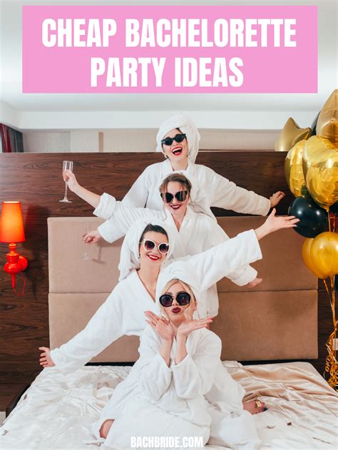 25 Cheap Bachelorette Party Ideas Bach Bride